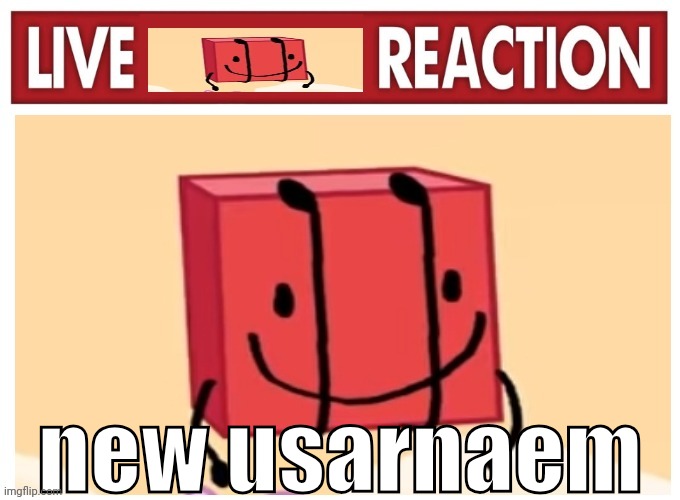 Live boky reaction | new usarnaem | image tagged in live boky reaction | made w/ Imgflip meme maker