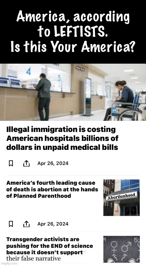 MSNBC Reported This?! | America, according
to LEFTISTS.
Is this Your America? Marko; Abortionhood | image tagged in memes,what would the founders think,what would your ancestors think,leftists destroy everything,fjb voters kissmyass | made w/ Imgflip meme maker