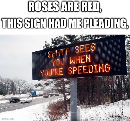 Rhyming meme | ROSES ARE RED, THIS SIGN HAD ME PLEADING, | made w/ Imgflip meme maker