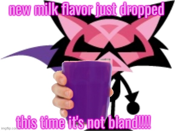 proud milk enjoyer says: | new milk flavor just dropped; this time it's not bland!!!! | image tagged in denga | made w/ Imgflip meme maker