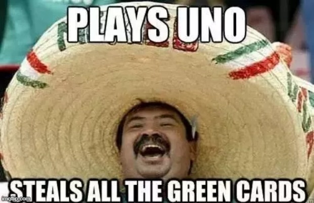 Green Cards | image tagged in repost | made w/ Imgflip meme maker
