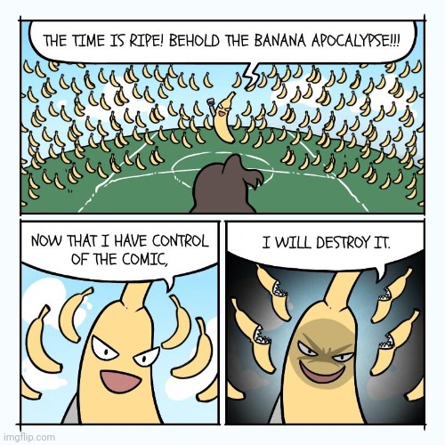 Banana apocalypse | image tagged in banana,apocalypse,comics,comics/cartoons,bananas,fruit | made w/ Imgflip meme maker