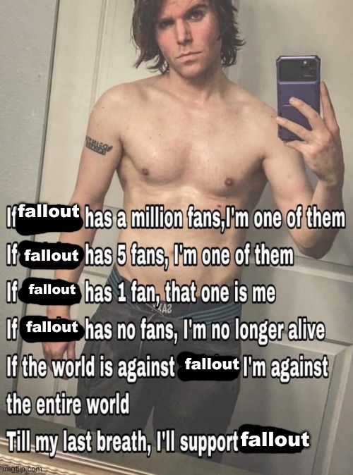 the only game i didnt really like that much was 76, tbf i did get it when it first came out | fallout; fallout; fallout; fallout; fallout; fallout | image tagged in if x has a million fans | made w/ Imgflip meme maker