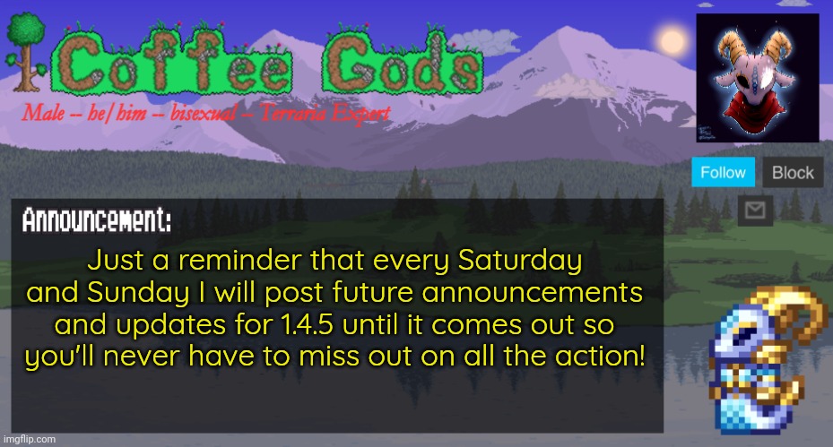 CoffeeGod's Official Announcement Template v2 | Just a reminder that every Saturday and Sunday I will post future announcements and updates for 1.4.5 until it comes out so you'll never have to miss out on all the action! | image tagged in coffeegod's official announcement template v2 | made w/ Imgflip meme maker