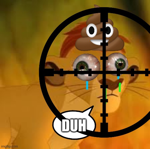 Kion crybaby | DUH | image tagged in kion crybaby | made w/ Imgflip meme maker
