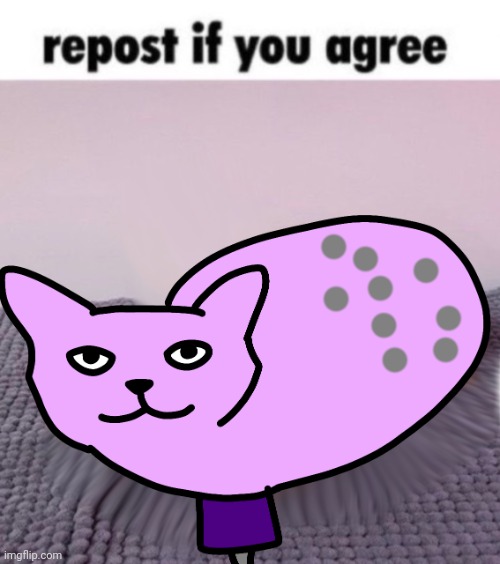 Vaxcat | image tagged in repost if you agree | made w/ Imgflip meme maker