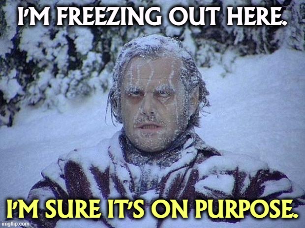 Trump in the courtroom. | I'M FREEZING OUT HERE. I'M SURE IT'S ON PURPOSE. | image tagged in memes,jack nicholson the shining snow,trump,courtroom,paranoia,whining | made w/ Imgflip meme maker