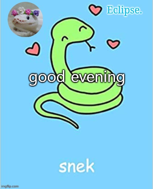 . | good evening | image tagged in h | made w/ Imgflip meme maker