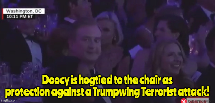 Homeland Terrorist Attack Evaded | Doocy is hogtied to the chair as protection against a Trumpwing Terrorist attack! | image tagged in fish in a barrel,fort knox,jock pot,bingo,maga microbrains,white house correspondents' dinner | made w/ Imgflip meme maker