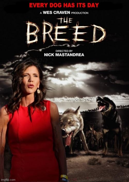 image tagged in horror movies,the breed,south dakota,dogs,kristi noem,wes craven | made w/ Imgflip meme maker