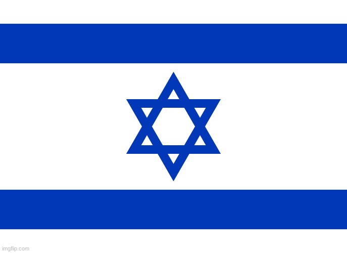 Israel flag | image tagged in israel flag | made w/ Imgflip meme maker