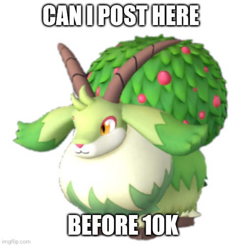 Caprity | CAN I POST HERE; BEFORE 10K | image tagged in caprity | made w/ Imgflip meme maker