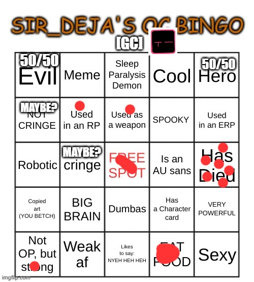 Still dont know where I was trying to go with this- | [GC]; 50/50; 50/50; MAYBE? MAYBE? | image tagged in sir_deja's oc bingo | made w/ Imgflip meme maker