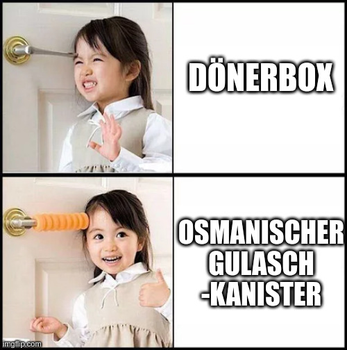 drake alternative | DÖNERBOX; OSMANISCHER
GULASCH
-KANISTER | image tagged in drake alternative | made w/ Imgflip meme maker