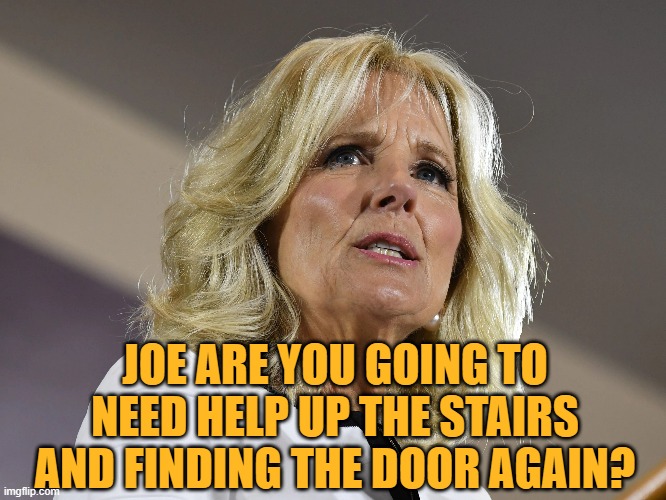 JOE ARE YOU GOING TO NEED HELP UP THE STAIRS AND FINDING THE DOOR AGAIN? | made w/ Imgflip meme maker