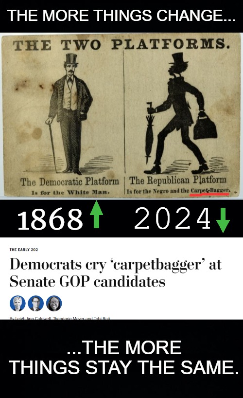 Hovde for Wisconsin. | THE MORE THINGS CHANGE... 2024; 1868; ...THE MORE THINGS STAY THE SAME. | image tagged in politics,democrats,continuity,republicans,senate,elections | made w/ Imgflip meme maker