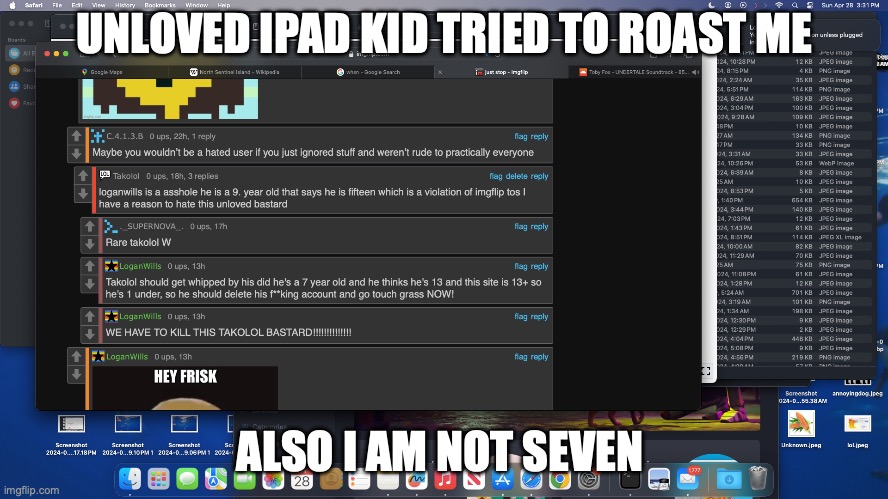 UNLOVED IPAD KID TRIED TO ROAST ME; ALSO I AM NOT SEVEN | made w/ Imgflip meme maker