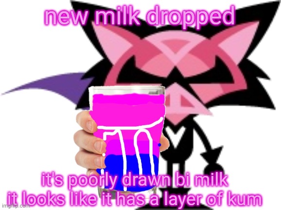 denga | new milk dropped; it's poorly drawn bi milk it looks like it has a layer of kum | image tagged in denga | made w/ Imgflip meme maker