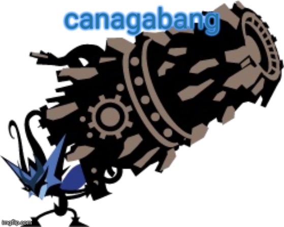 canbang | canagabang | image tagged in canbang | made w/ Imgflip meme maker