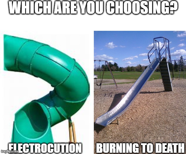 Which death do you choose? | WHICH ARE YOU CHOOSING? BURNING TO DEATH; ELECTROCUTION | image tagged in childhood,nostalgia | made w/ Imgflip meme maker