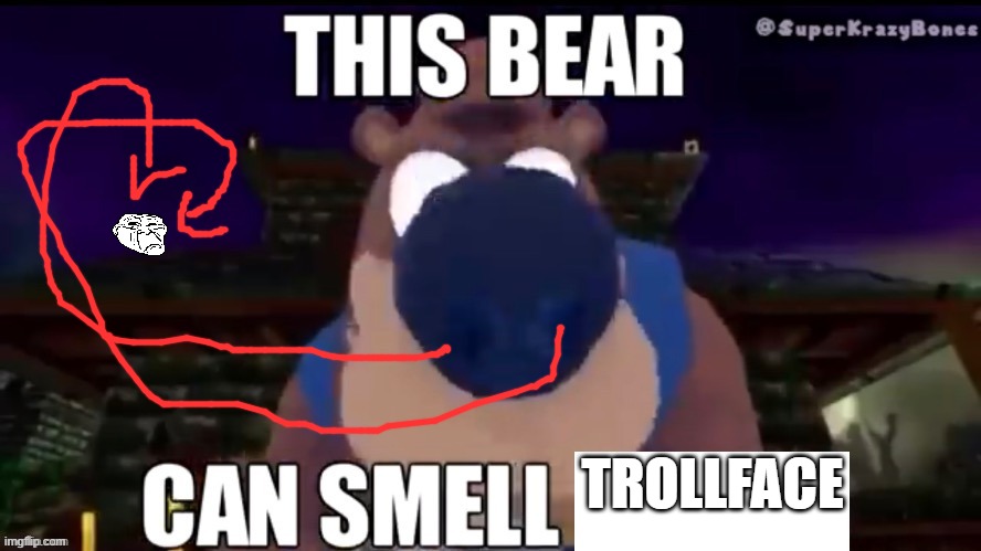 bro thought he could hide | TROLLFACE | image tagged in this bear can smell x,freddy fazbear,trollface,bro,cant even,hide | made w/ Imgflip meme maker