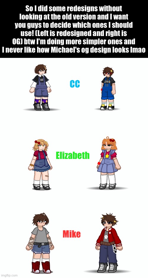 og Mike is ugly AF and Liz too | So I did some redesigns without looking at the old version and I want you guys to decide which ones I should use! (Left is redesigned and right is OG) btw I'm doing more simpler ones and I never like how Michael's og design looks lmao; CC; Elizabeth; Mike | made w/ Imgflip meme maker