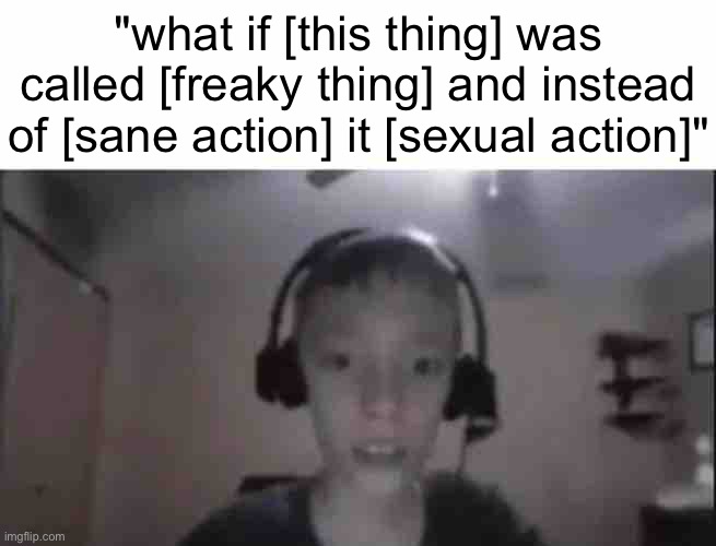 the papyrus font is: damn ruined | "what if [this thing] was called [freaky thing] and instead of [sane action] it [sexual action]" | made w/ Imgflip meme maker