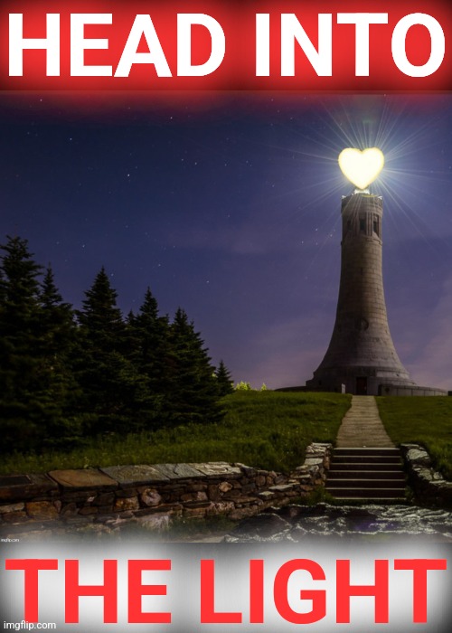 ❤️❤️❤️ | HEAD INTO; THE LIGHT | image tagged in love lighthouse | made w/ Imgflip meme maker