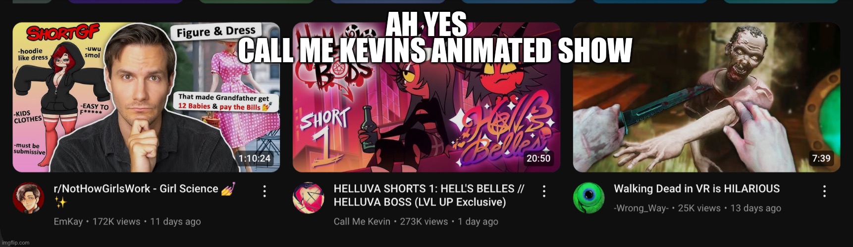 Kevinpop??? | CALL ME KEVINS ANIMATED SHOW; AH YES | image tagged in one job,glitch | made w/ Imgflip meme maker