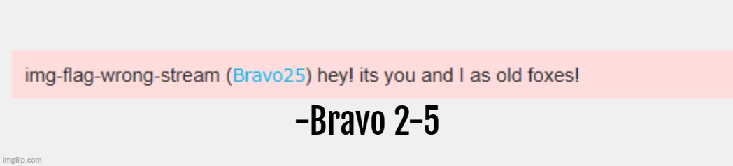-Bravo 2-5 | made w/ Imgflip meme maker