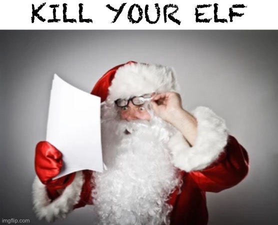 KILL YOUR ELF | made w/ Imgflip meme maker