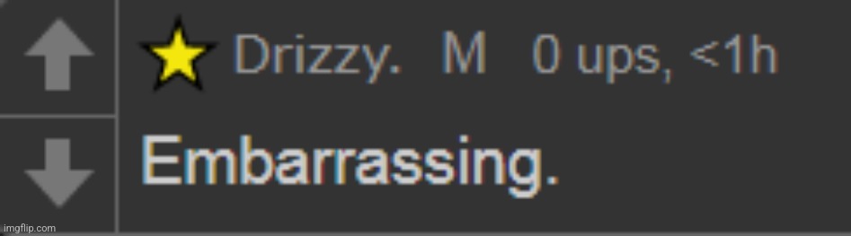 Drizzy Embarrassing | image tagged in drizzy embarrassing | made w/ Imgflip meme maker