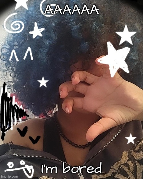 I wanna change my hair color over the summer :P | AAAAAA; I'm bored | image tagged in new bread face temp 3 | made w/ Imgflip meme maker