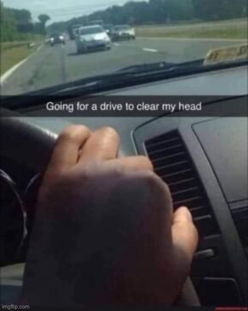 Just a regular drive | image tagged in car | made w/ Imgflip meme maker
