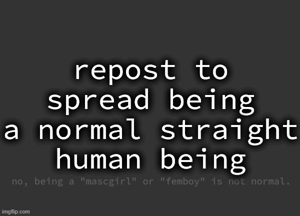 being normal is yay | image tagged in being normal is yay | made w/ Imgflip meme maker