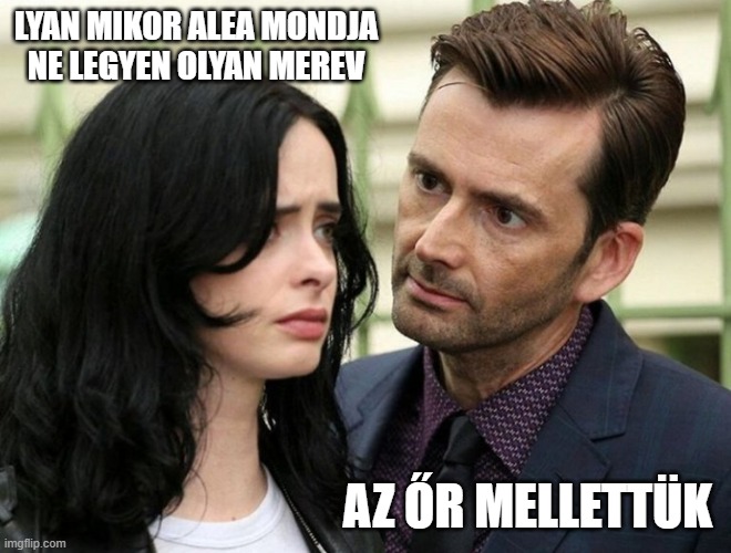 Guy staring intensely at scared girl | LYAN MIKOR ALEA MONDJA NE LEGYEN OLYAN MEREV; AZ ŐR MELLETTÜK | image tagged in guy staring intensely at scared girl | made w/ Imgflip meme maker