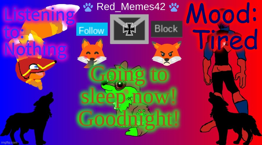 Red_Memes42 Announcement | Mood: Tired; Listening to: Nothing; Going to sleep now! Goodnight! | image tagged in red_memes42 announcement | made w/ Imgflip meme maker