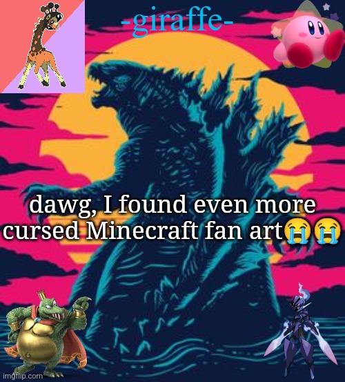 -giraffe- | dawg, I found even more cursed Minecraft fan art😭😭 | image tagged in -giraffe- | made w/ Imgflip meme maker