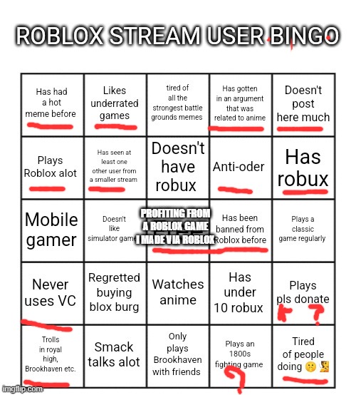 i legit made a game ill send link in the comments later | PROFITING FROM A ROBLOX GAME I MADE VIA ROBLOX | image tagged in roblox stream user bingo | made w/ Imgflip meme maker