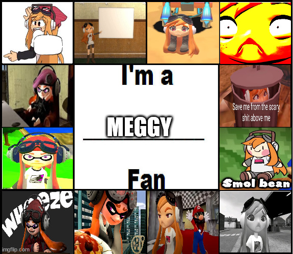 i'm a meggy fan | MEGGY | image tagged in i'm a fan template,smg4s meggy pointing at board,smg4,redheads,nintendo,splatoon | made w/ Imgflip meme maker
