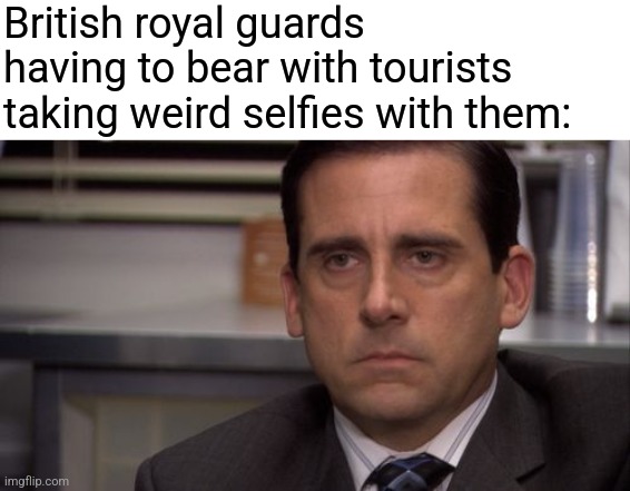 Quite strange innit? | British royal guards having to bear with tourists taking weird selfies with them: | image tagged in are you kidding me,memes | made w/ Imgflip meme maker