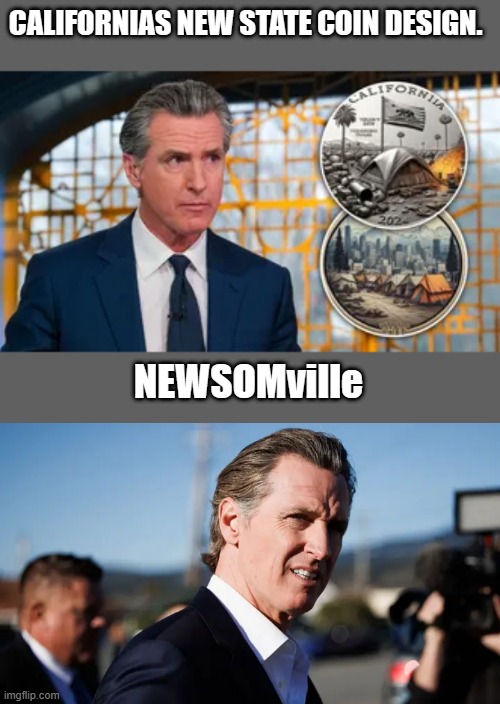DEMrats have rueined a great state."Calling all members of the Tortured Coin Designers Department," Newsom wrote on social media | CALIFORNIAS NEW STATE COIN DESIGN. NEWSOMville | image tagged in democrats,nwo,traitors,government corruption | made w/ Imgflip meme maker