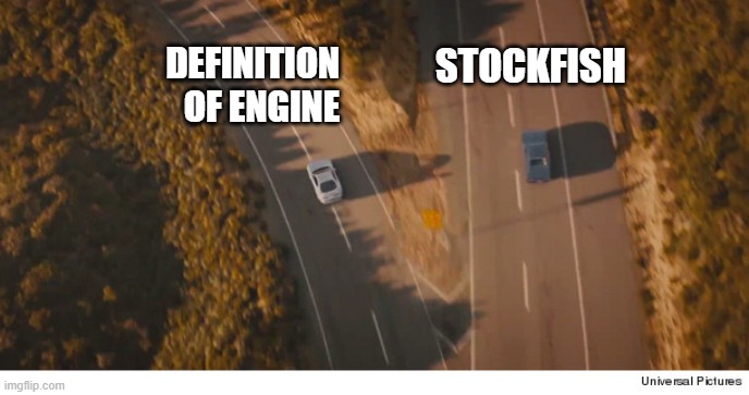 Two roads and two cars divided, final scene fast and furios 7 | DEFINITION OF ENGINE; STOCKFISH | image tagged in two roads and two cars divided final scene fast and furios 7 | made w/ Imgflip meme maker