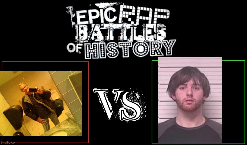 Which Imgflip criminal would win( nvm they are both shit) | image tagged in epic rap battles of history | made w/ Imgflip meme maker