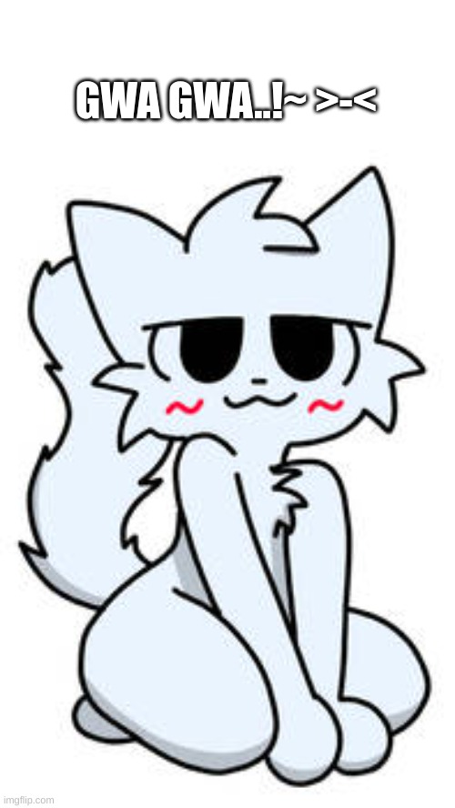 Sexy boykisser | GWA GWA..!~ >-< | image tagged in sexy boykisser | made w/ Imgflip meme maker