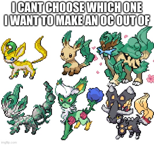 ARRRGH | I CANT CHOOSE WHICH ONE I WANT TO MAKE AN OC OUT OF | made w/ Imgflip meme maker