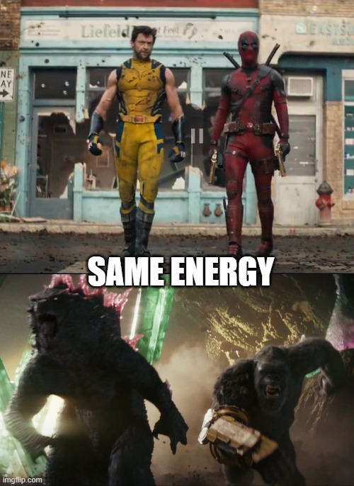 SAME ENERGY | image tagged in wolverine and deadpool,godzilla and kong running,godzilla,kong,same energy,deadpool | made w/ Imgflip meme maker