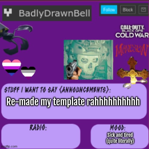 e | Re-made my template rahhhhhhhhhh; Sick and tired
(quite literally) | image tagged in bell temp | made w/ Imgflip meme maker