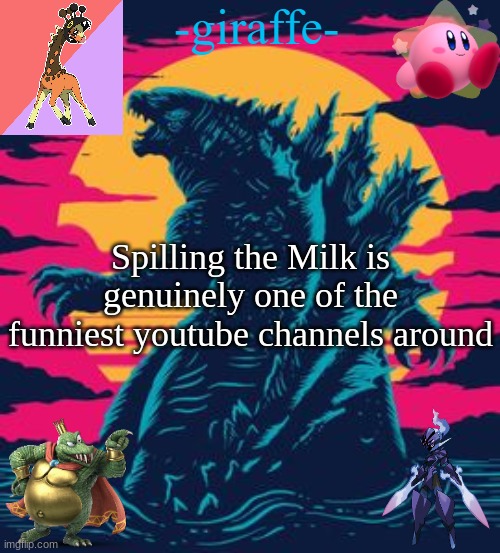 -giraffe- | Spilling the Milk is genuinely one of the funniest youtube channels around | image tagged in -giraffe- | made w/ Imgflip meme maker