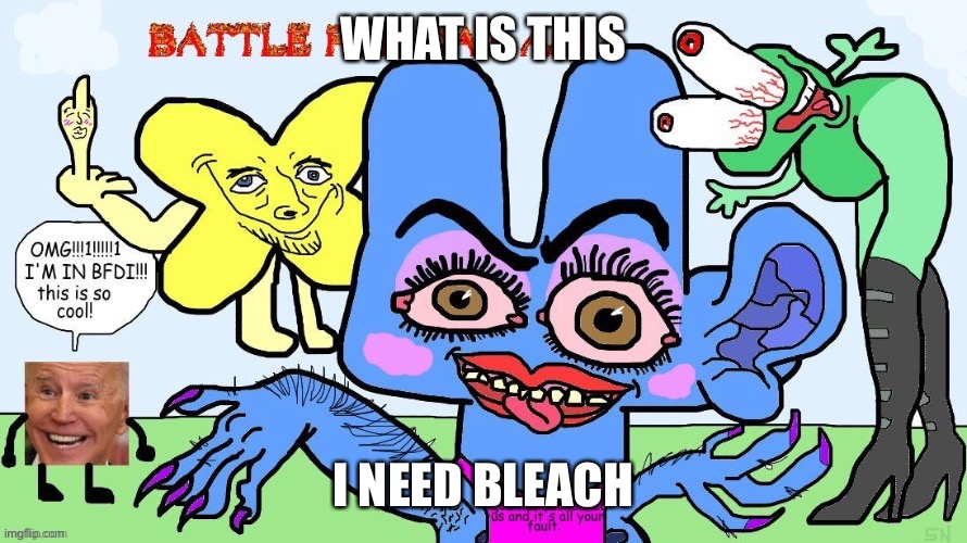WHAT IS THIS; I NEED BLEACH | made w/ Imgflip meme maker